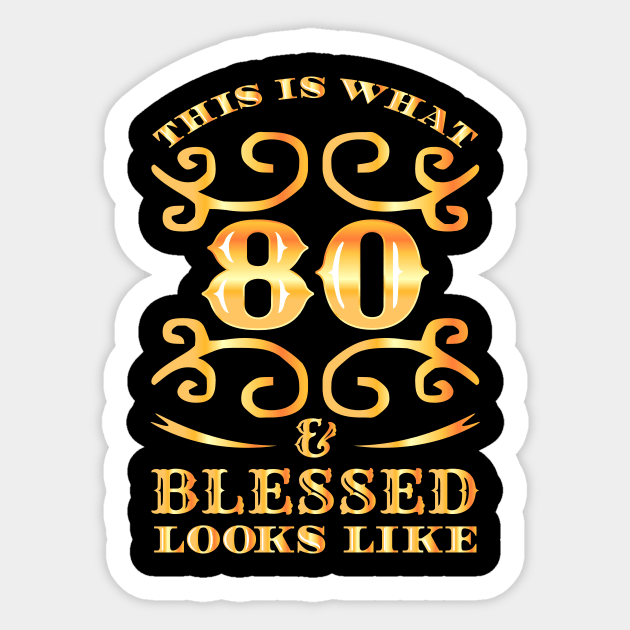 80 And Blessed Sticker by TheBestHumorApparel